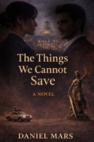 The things we cannot save (The things we save) B0GQGLYHBY Book Cover
