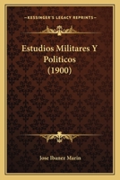 Estudios Militares Y Politicos (1900) 1161167099 Book Cover