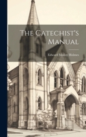 The Catechist's Manual 1020834315 Book Cover