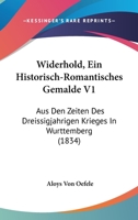 Widerhold, Ein Historisch-Romantisches Gemalde V1: Aus Den Zeiten Des Dreissigjahrigen Krieges In Wurttemberg (1834) 1168122627 Book Cover