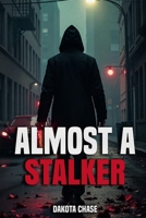 Almost A Stalker B0FJ2R4D76 Book Cover