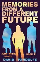 Memories from a Different Future 1500541508 Book Cover