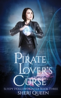 Pirate Lover's Curse: (An Urban Fantasy Romance) (Sleepy Hollow Hunter) 0999861042 Book Cover