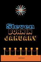 Steven Born In January: An Appreciation Gift - Gift for Men/Boys, Unique Present (Personalised Name Notebook For Men/Boys) 1653228784 Book Cover