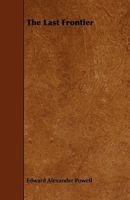 The Last Frontier the White Man's War for Civilization in Africa 935670287X Book Cover