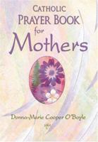 Catholic Prayer Book for Mothers 1592761615 Book Cover