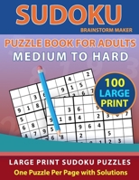 Sudoku Puzzle Book for Adults: Medium to Hard 100 Large Print Sudoku Puzzles - One Puzzle Per Page with Solutions (Brain Games Book 9) B08C97X54W Book Cover