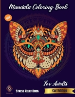 Mandala Coloring Book For Adults: New stress relief book Cat edition :Catty Edt: Stress Relieving Cat designs B0915DH7LM Book Cover