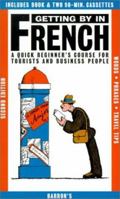 Getting By in French: with Audiocassettes (Get By in) 0812084403 Book Cover