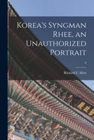 Korea's Syngman Rhee, an Unauthorized Portrait; 0 1013675924 Book Cover