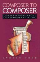 Composer to Composer: Conversations About Contemporary Music 0868066311 Book Cover