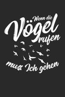 ...Wenn Die V�gel Rufen Muss Ich Gehen: Din A5 Heft Kariert (Karos) F�r Jeden Bird Watcher Notizbuch Tagebuch Planer Vogelbeobachtung Notiz Buch Geschenk V�gel Beobachten Vogel Notebook 1678909254 Book Cover