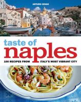 Taste of Naples - 100 Recipes from Italy s Most Vibrant City 1504800656 Book Cover