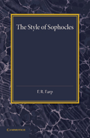 The Style of Sophocles 1107686997 Book Cover