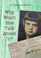 Why Won't She Talk about It? 1483482332 Book Cover