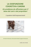 La disfunzione cognitiva canina: Un problema da affrontare per il bene dei cani e dei proprietari (Italian Edition) B0GWC8SB4R Book Cover