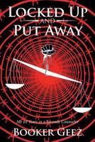 Locked Up and Put Away: My 10 Years as a Juvenile Counselor B0GSHCGVHF Book Cover