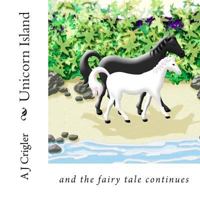 Unicorn Island: and the fairy tale continues 1499115504 Book Cover