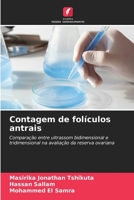 Contagem de folículos antrais: Comparação entre ultrassom bidimensional e tridimensional na avaliação da reserva ovariana 6206114147 Book Cover