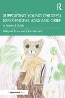 Supporting Young Children Experiencing Loss and Grief 0367422972 Book Cover