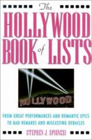 The Hollywood Book of Lists: From Great Performances and Romantic Epics to Bad Remakes and Miscasting Debacles 0806522127 Book Cover