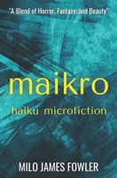 Maikro: Haiku & Microfiction B0CR731KPJ Book Cover