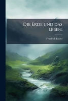 Die Erde Und Das Leben: Eine Vergleichende Erdkunde, Volume 2... 1275899641 Book Cover
