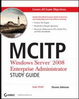 MCITP: Windows Server 2008 Enterprise Administrator Study Guide: (Exam 70-647) 0470293160 Book Cover
