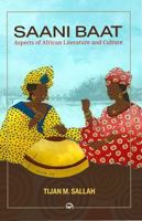 Saani Baat: Aspects of African Literature and Culture (Senegambian and Other African Essays) 156902698X Book Cover