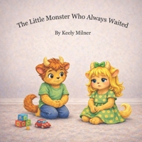 The Little Monster Who Always Waited B0GZ3HQG62 Book Cover