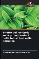 Effetto del mercurio sulle prime reazioni della fotosintesi nella Spirulina 6205354225 Book Cover