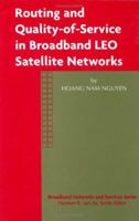 Routing and Quality-of-Service in Broadband LEO Satellite Networks 1461349869 Book Cover