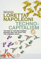 Technocapitalism: The Rise of the New Robber Barons and the Fight for the Common Good 164421329X Book Cover