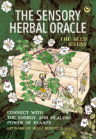 The Sensory Herbal Oracle: Connect with the Energy and Healing Power of Plants 1786789388 Book Cover