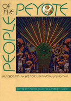 People of the Peyote: Huichol Indian History, Religion, and Survival 082631905X Book Cover