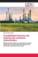 Factibilidad técnica de mezcla de residuos industriales: Material alternativo de construcción para elementos no estructurales "Escoria de cemento y Gránulo de caucho" 6202809817 Book Cover