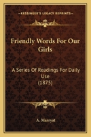 Friendly Words For Our Girls: A Series Of Readings For Daily Use 1120623170 Book Cover