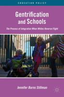 Gentrification and Schools: The Process of Integration When Whites Reverse Flight 1137008997 Book Cover