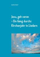 Jesu, geh voran: Ein Gang durchs Kirchenjahr in Liedern 3739247916 Book Cover