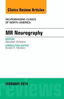 MR Neurography, an Issue of Neuroimaging Clinics, 24 0323266681 Book Cover