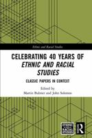 Celebrating 40 Years of Ethnic and Racial Studies: Classic Papers in Context 036753052X Book Cover