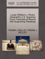 Lucas (William) v. Rivers (Seanarfis) U.S. Supreme Court Transcript of Record with Supporting Pleadings 1270601350 Book Cover