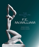 The Sculpture of F.E. McWilliam 1848220499 Book Cover