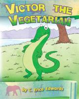 Victor the Vegetarian 1469922673 Book Cover