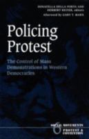 Policing Protest: The Control of Mass Demonstrations in Western Democracies (Social Movements, Protest, and Contention, V. 6) 0816630631 Book Cover