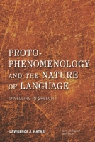 Proto-Phenomenology and the Nature of Language: Dwelling in Speech I 1783488190 Book Cover