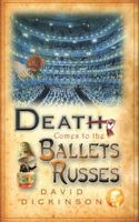 Death Comes to the Ballets Russes 1472113764 Book Cover