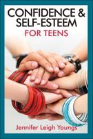 Confidence & Self-Esteem for Teens 1940784352 Book Cover