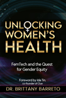Unlocking Women's Health: FemTech and the Quest for Gender Equity 1961347911 Book Cover