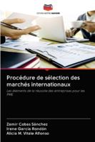 Procédure de sélection des marchés internationaux: Les éléments de la réussite des entreprises pour les PME 6200996768 Book Cover